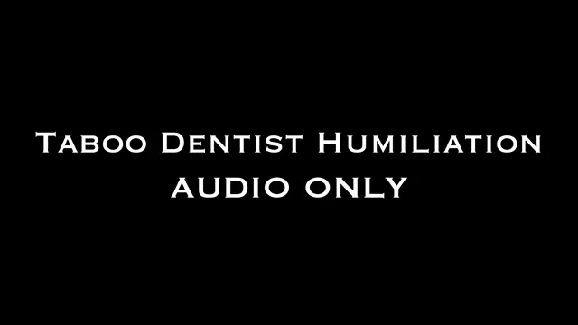 Poster: Taboo Dentist Humiliation AUDIO ONLY