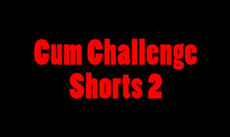 Cock Hero Cum Challenge Shorts 2 Joi Fetish Video And Audio Clips