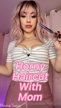 Poster: Goddess Fiona - Horny Haircut With Mom Poster: Goddess Fiona - Horny Haircut With Mom