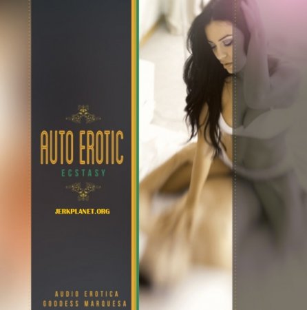 Poster: Goddess Marquesa - Auto Erotic Ecstasy (AUDIO ONLY) Poster: Goddess Marquesa - Auto Erotic Ecstasy (AUDIO ONLY)